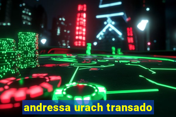 andressa urach transado